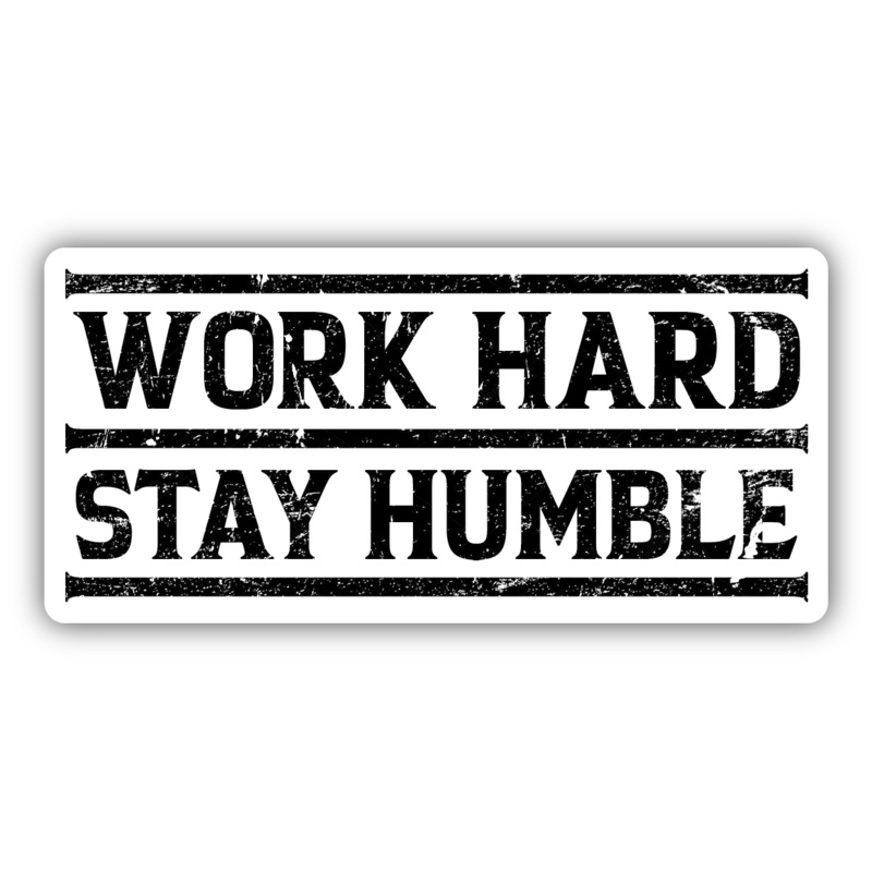 Work Hard Stay Humble Sticker